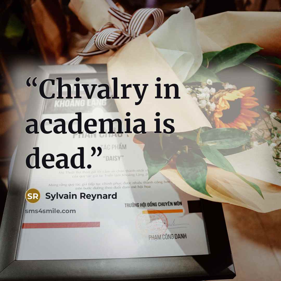 “Chivalry in academia is dead.” quote by Sylvain Reynard