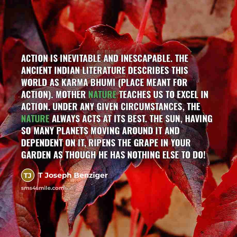 “Action is inevitable and inescapable. The ancient Indian literature describes…” quote by T Joseph Benziger