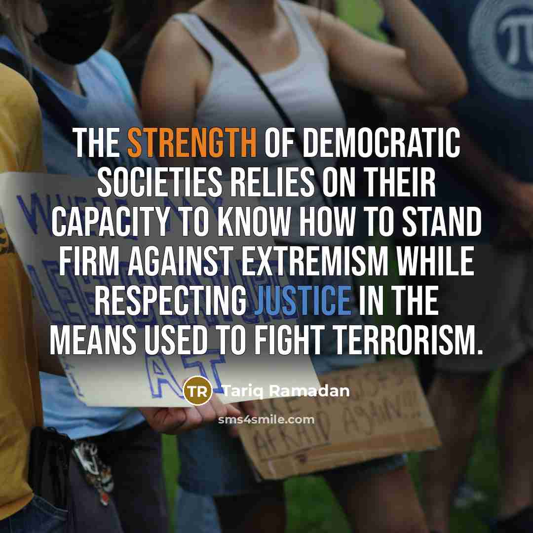 “The strength of democratic societies relies on their capacity to…” quote by Tariq Ramadan