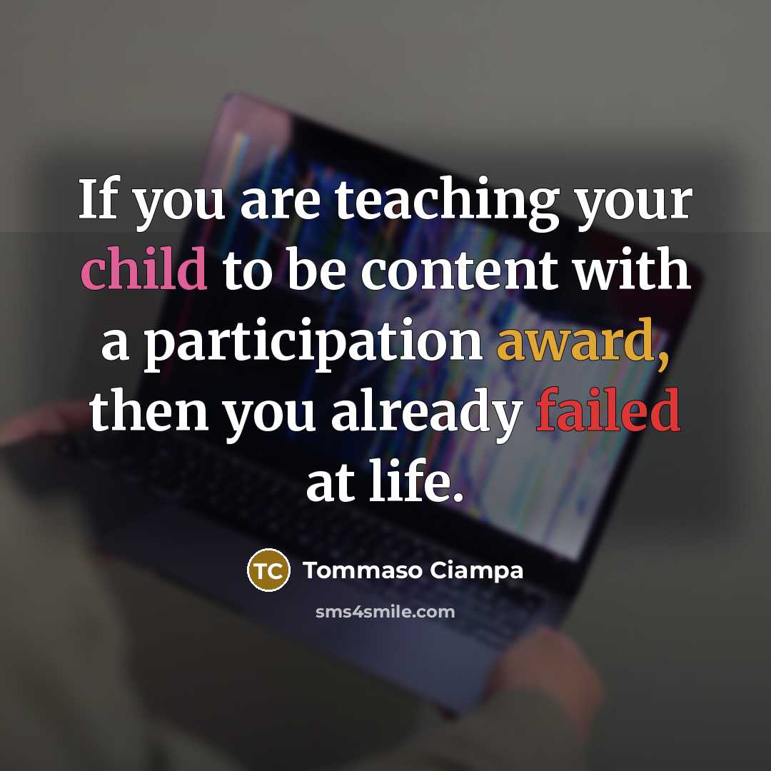 “If you are teaching your child to be content with…” quote by Tommaso Ciampa
