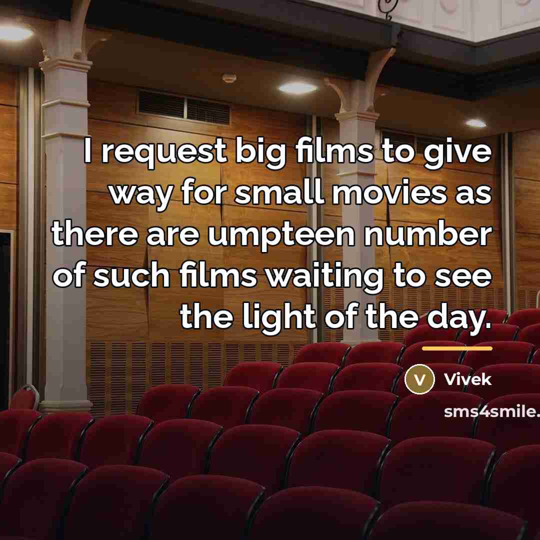 “I request big films to give way for small movies…” quote by Vivek
