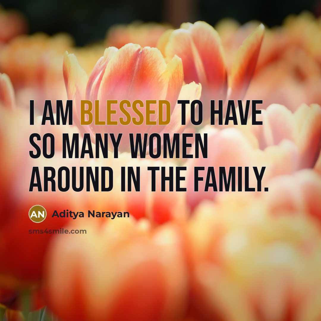 “I am blessed to have so many women around in…” quote by Aditya Narayan