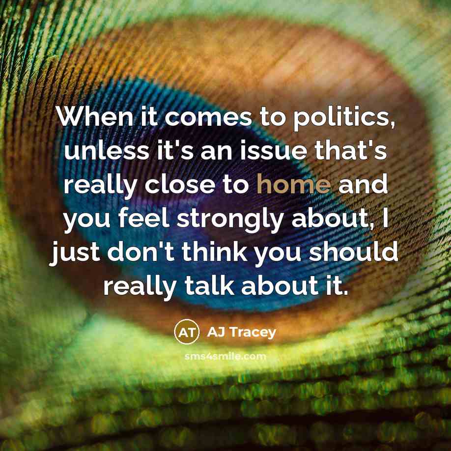 “When it comes to politics, unless it's an issue that's…” quote by AJ Tracey