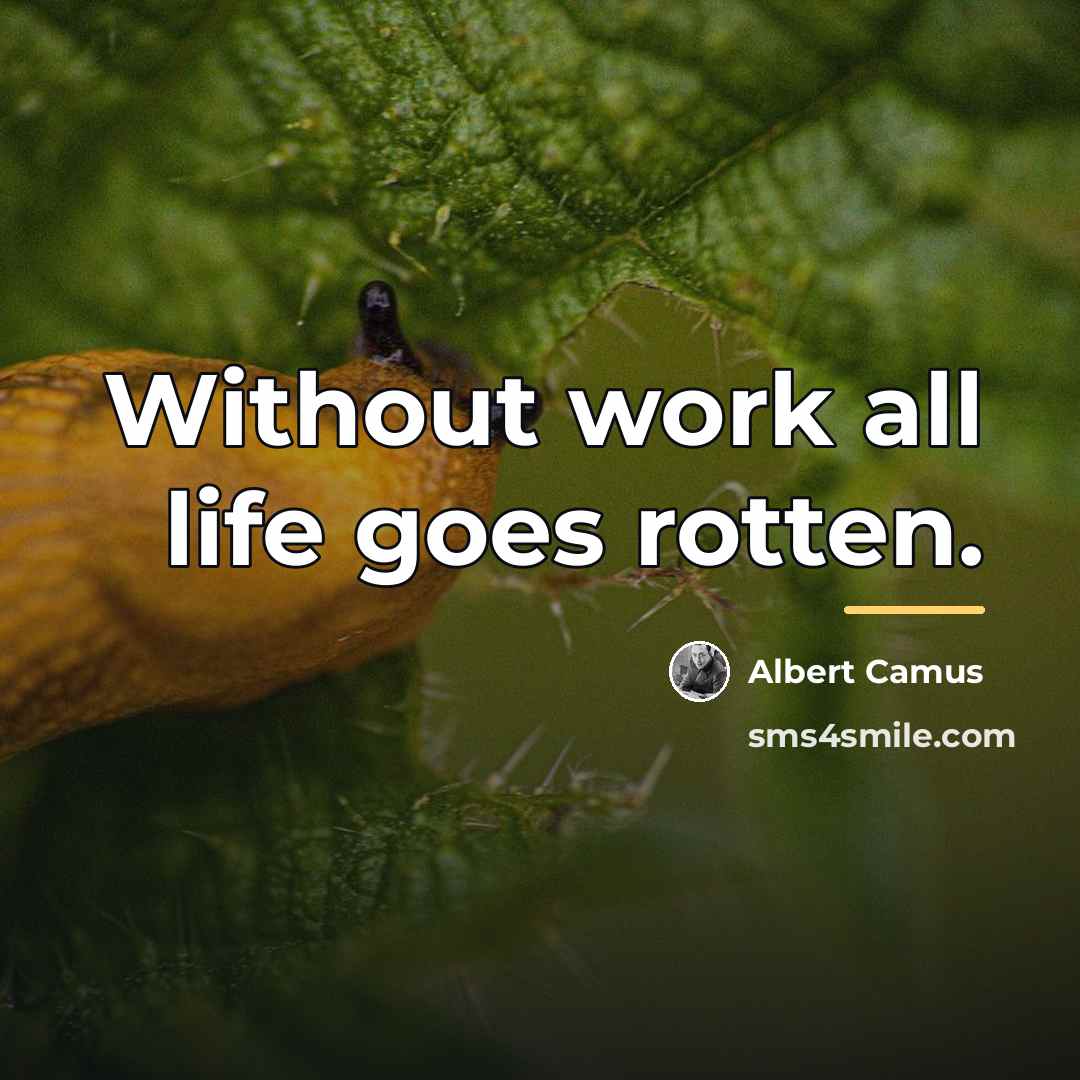 “Without work all life goes rotten.…” quote by Albert Camus
