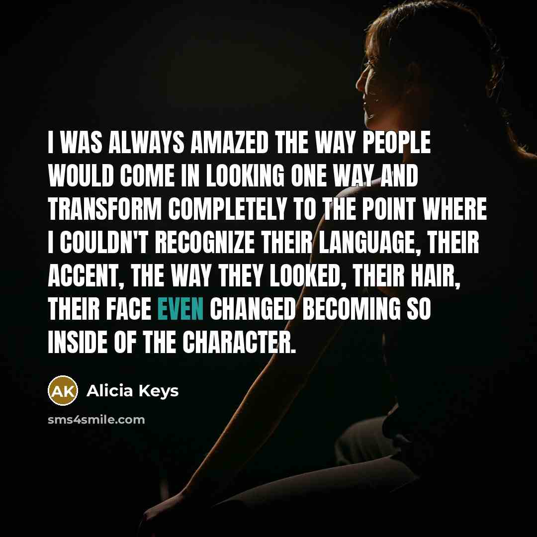 “I was always amazed the way people would come in…” quote by Alicia Keys