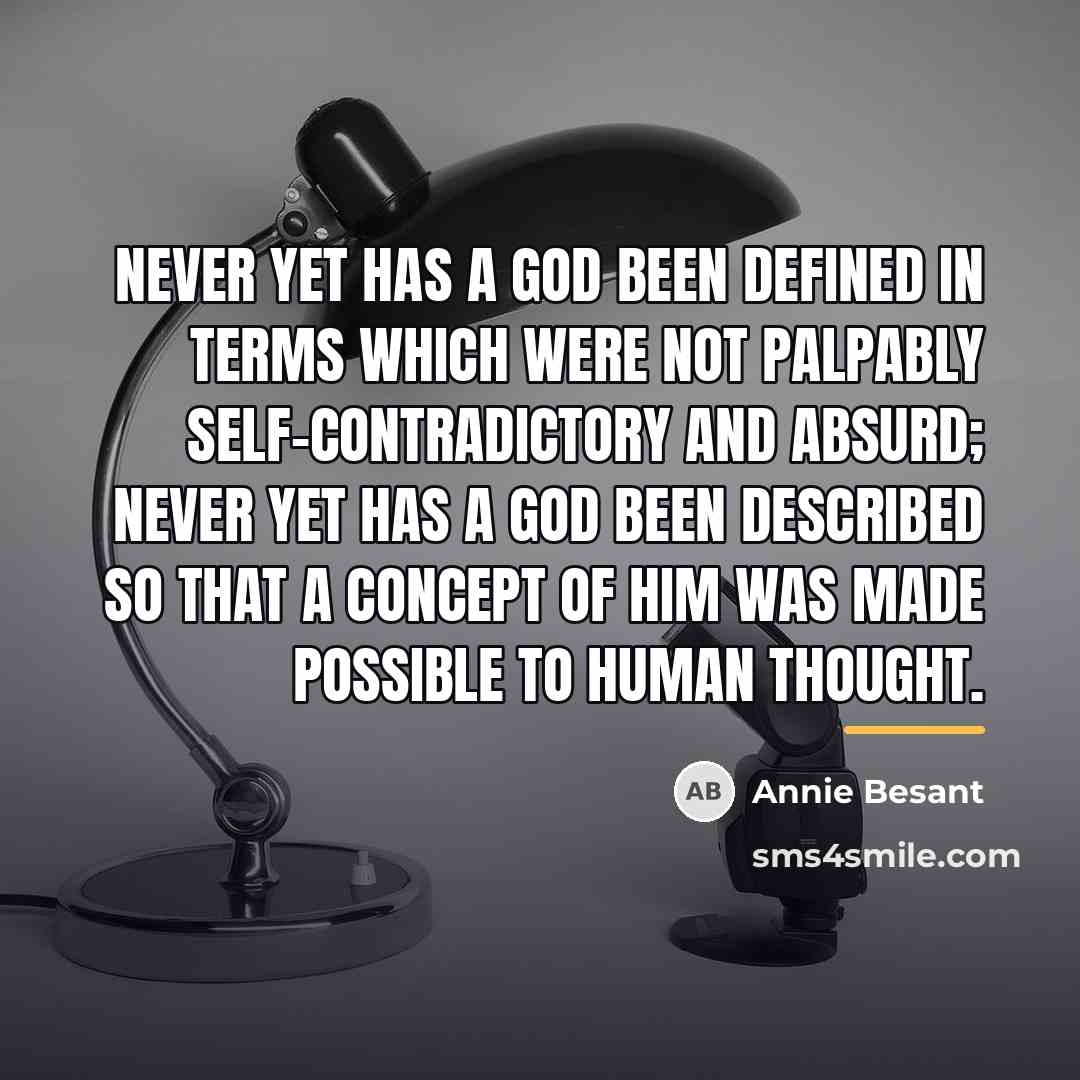 “Never yet has a God been defined in terms which…” quote by Annie Besant
