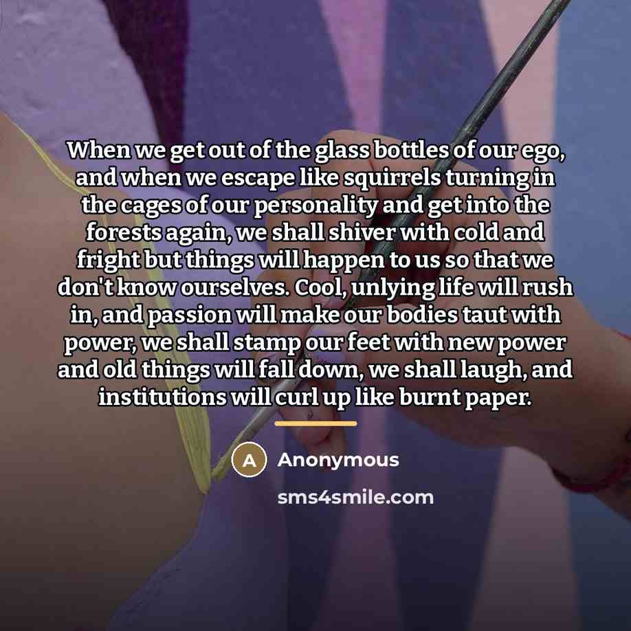 “When we get out of the glass bottles of our…” quote by Anonymous