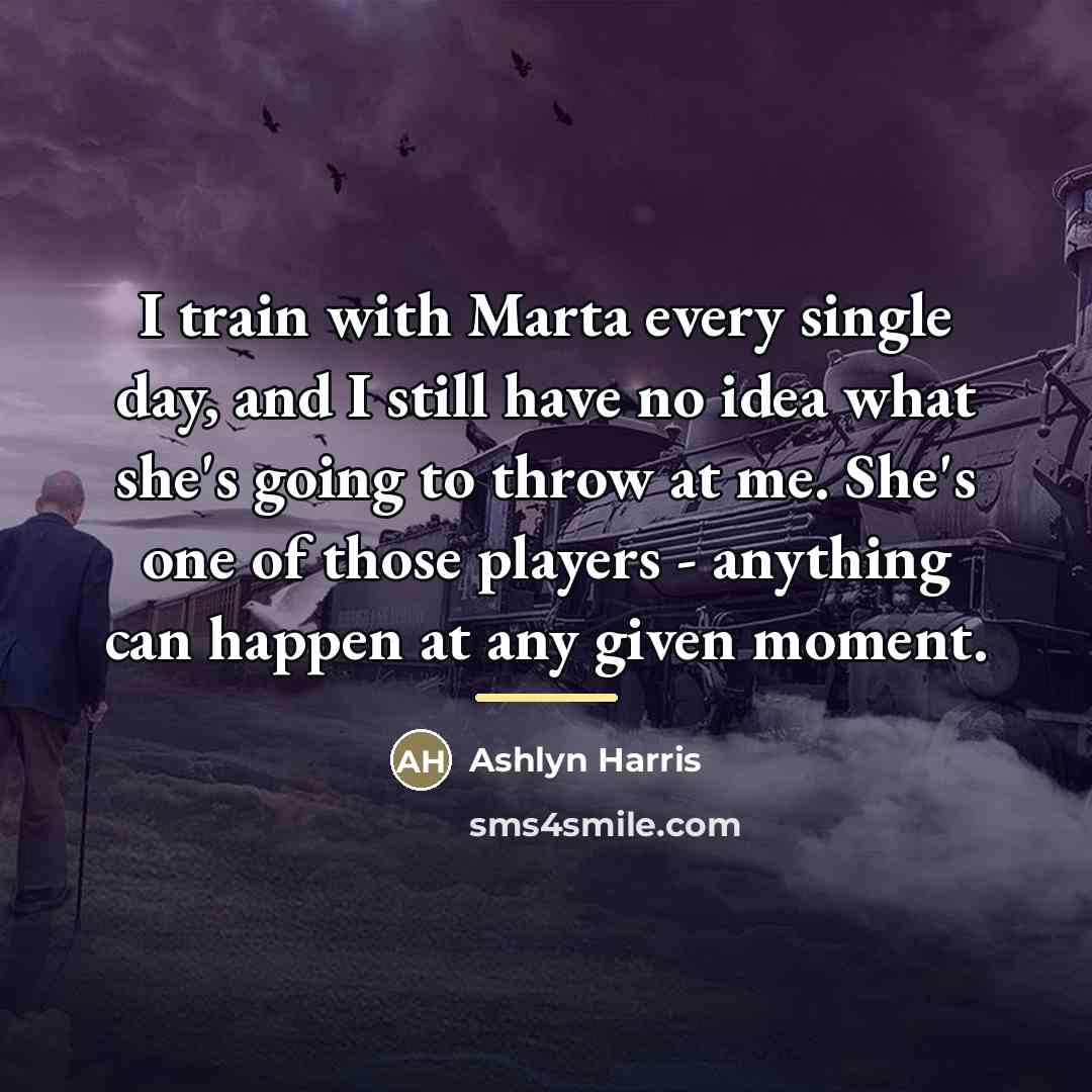 “I train with Marta every single day, and I still…” quote by Ashlyn Harris