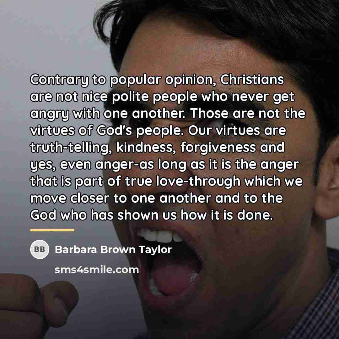 “Contrary to popular opinion, Christians are not nice polite people…” quote by Barbara Brown Taylor