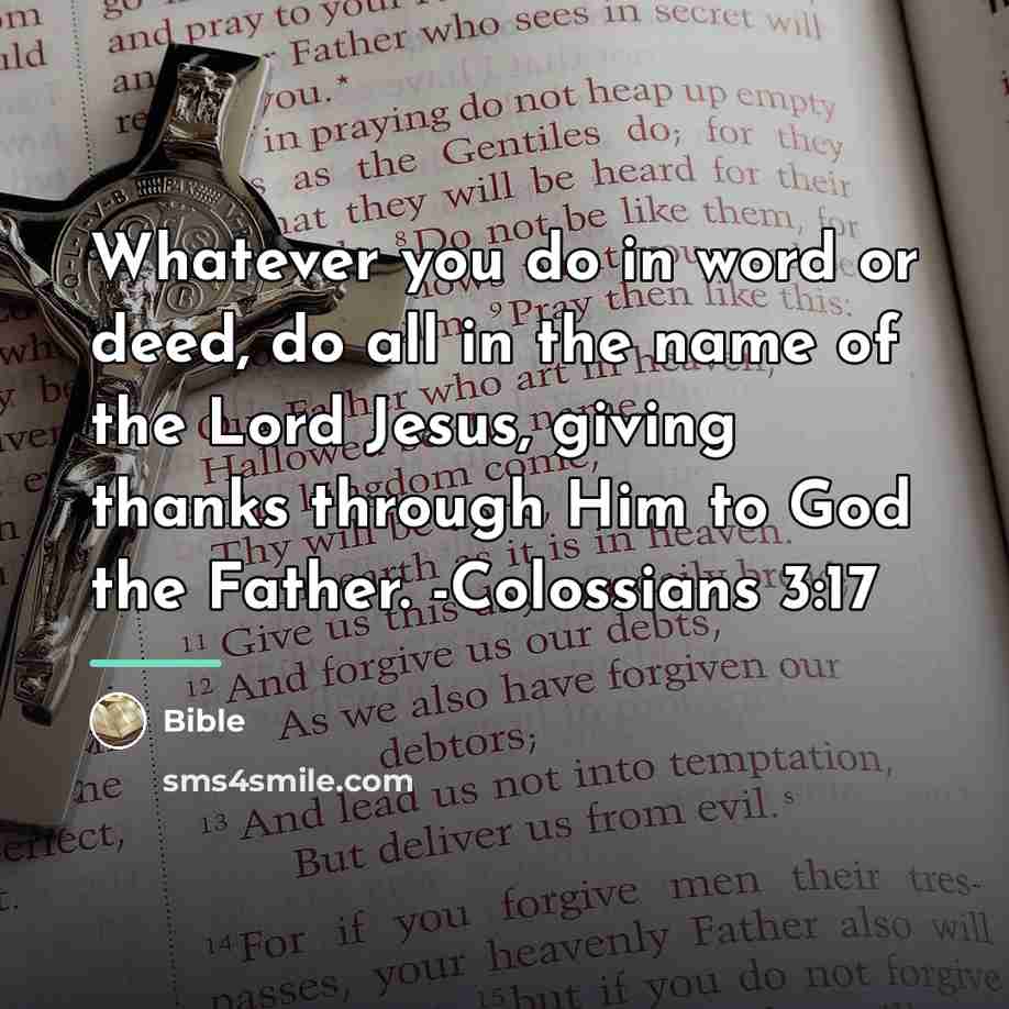 “Whatever you do in word or deed, do all in…” quote by Bible
