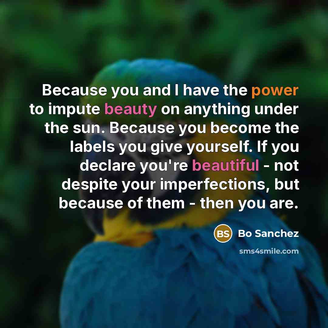 “Because you and I have the power to impute beauty…” quote by Bo Sanchez