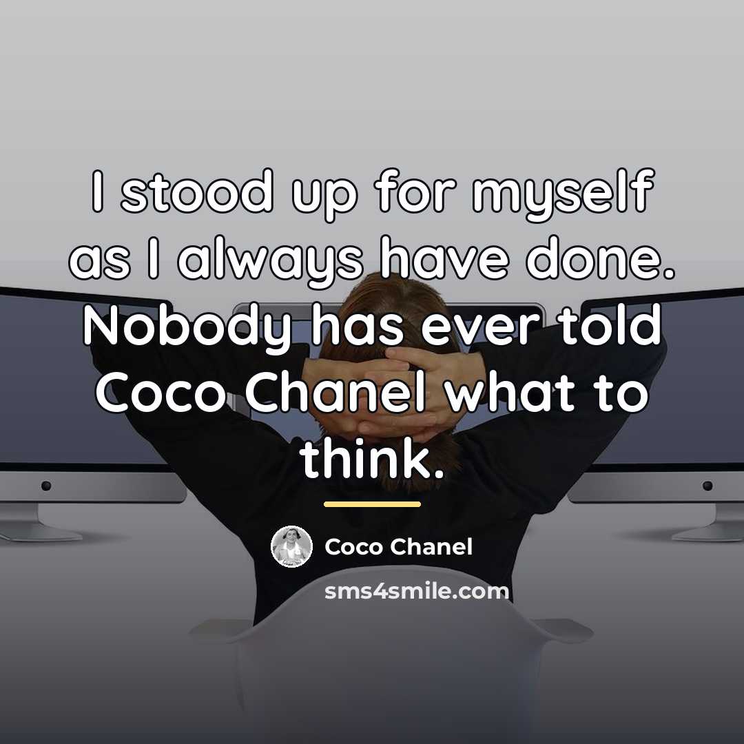 “I stood up for myself as I always have done.…” quote by Coco Chanel