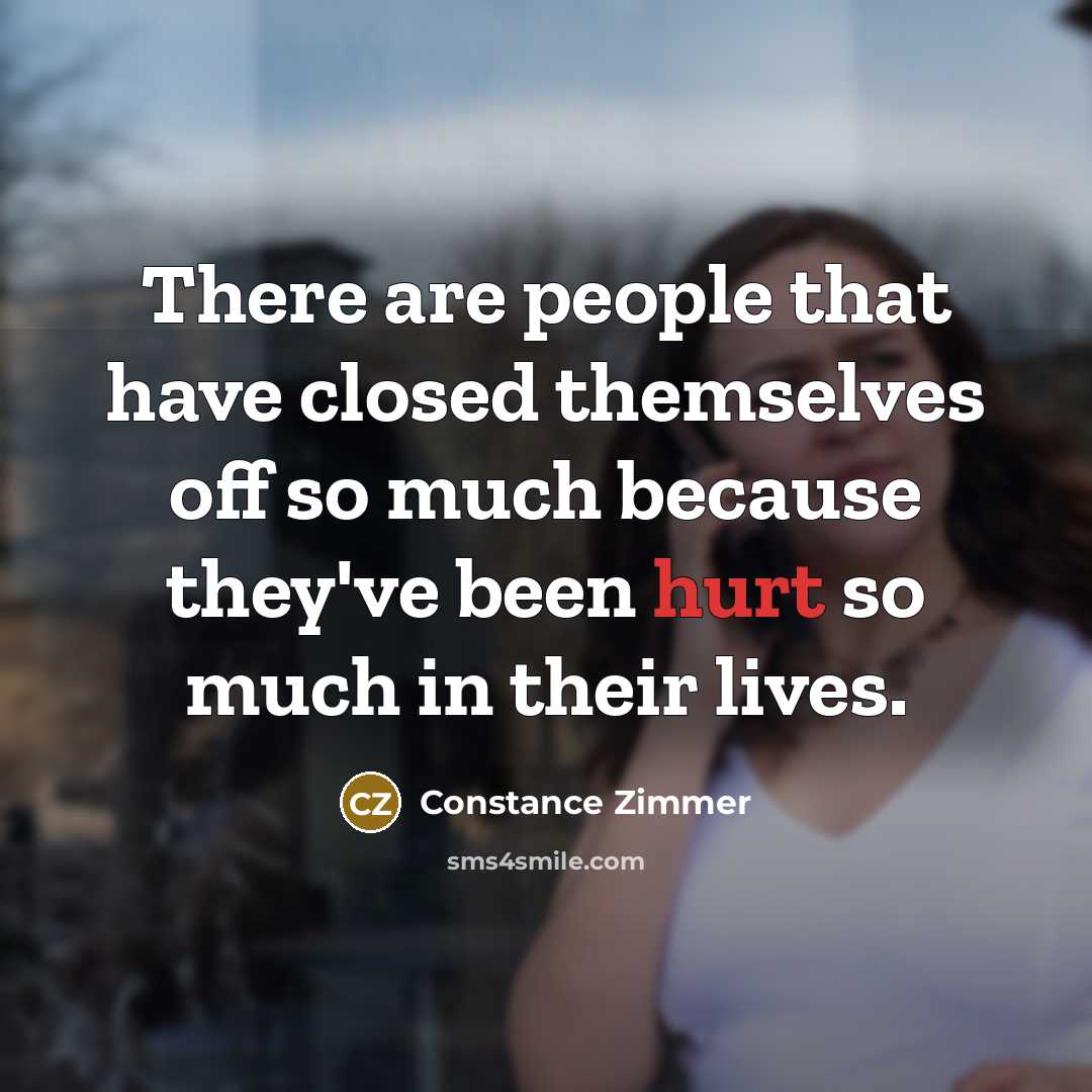 “There are people that have closed themselves off so much…” quote by Constance Zimmer