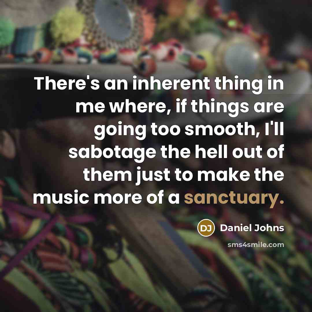 “There's an inherent thing in me where, if things are…” quote by Daniel Johns