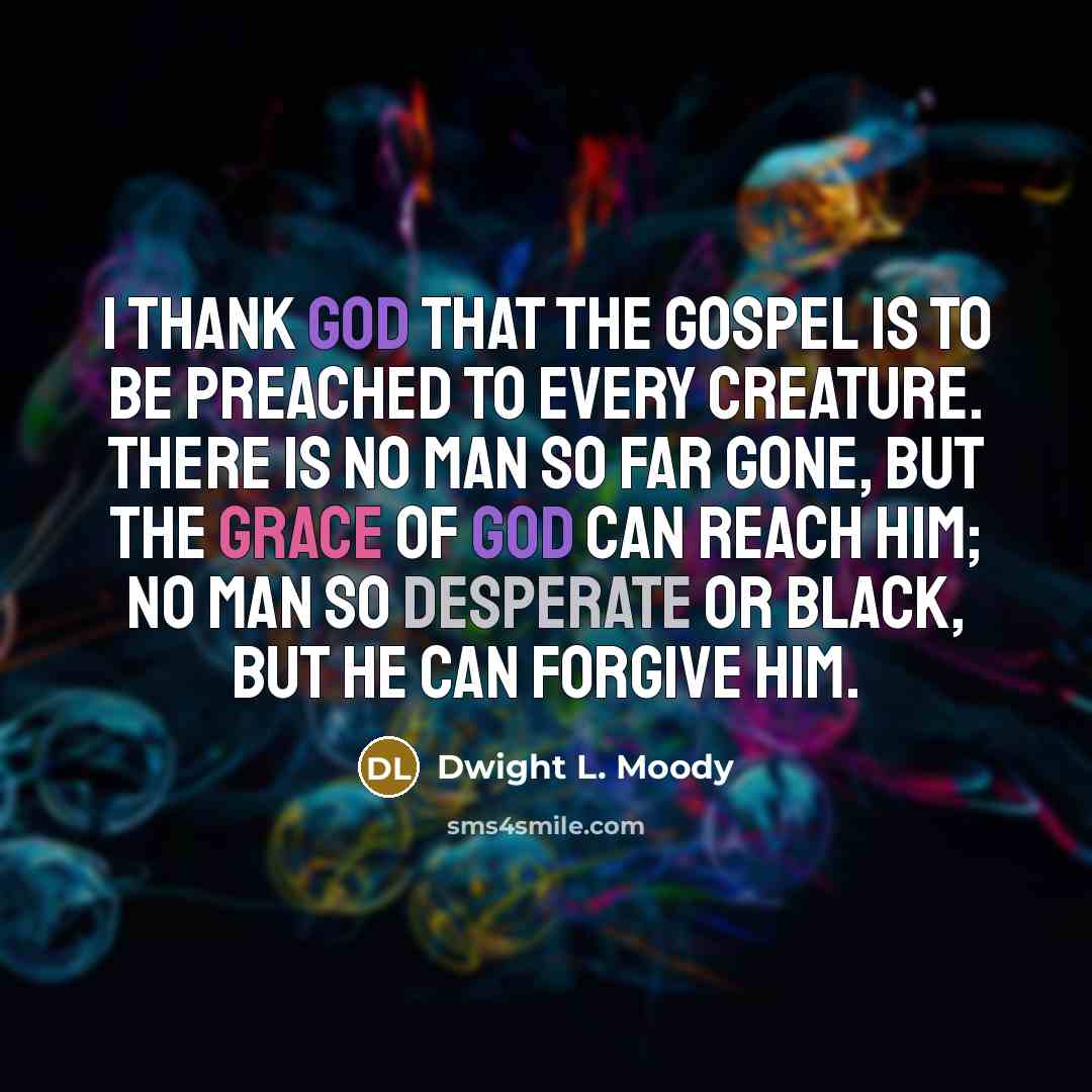 “I thank God that the gospel is to be preached…” quote by Dwight L. Moody