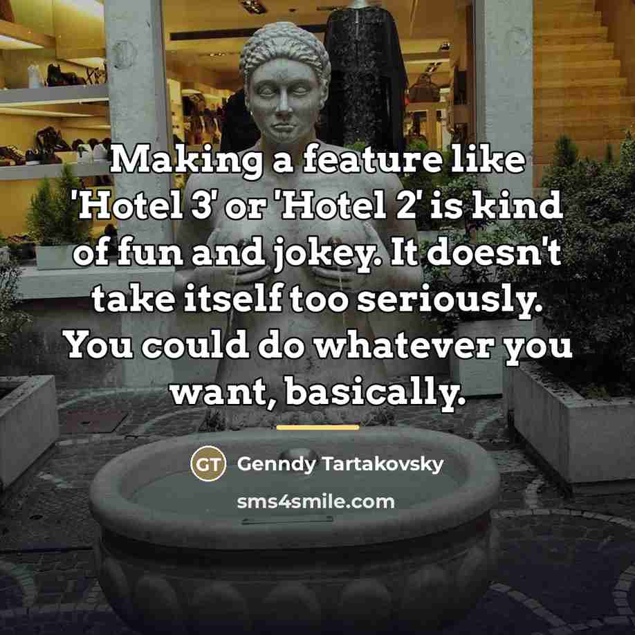 “Making a feature like 'Hotel 3' or 'Hotel 2' is…” quote by Genndy Tartakovsky