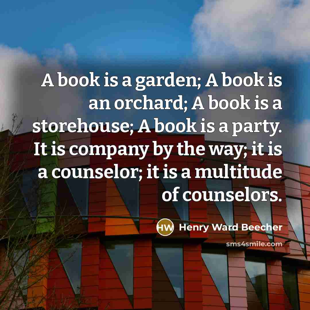 “A book is a garden; A book is an orchard;…” quote by Henry Ward Beecher