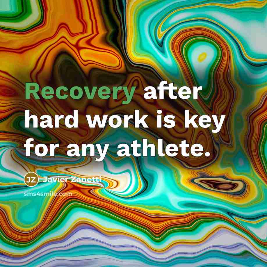 “Recovery after hard work is key for any athlete.…” quote by Javier Zanetti