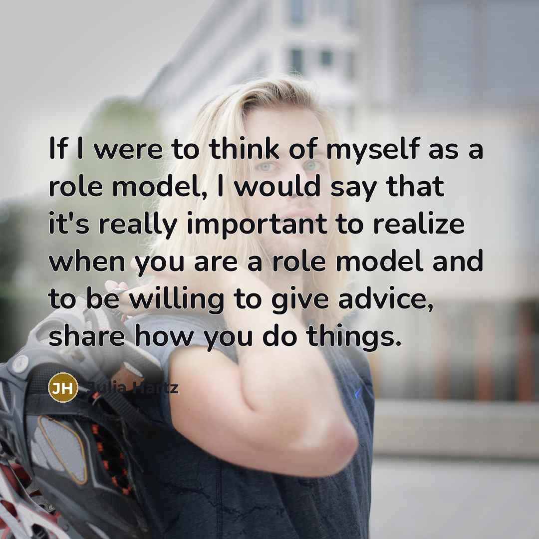 “If I were to think of myself as a role…” quote by Julia Hartz