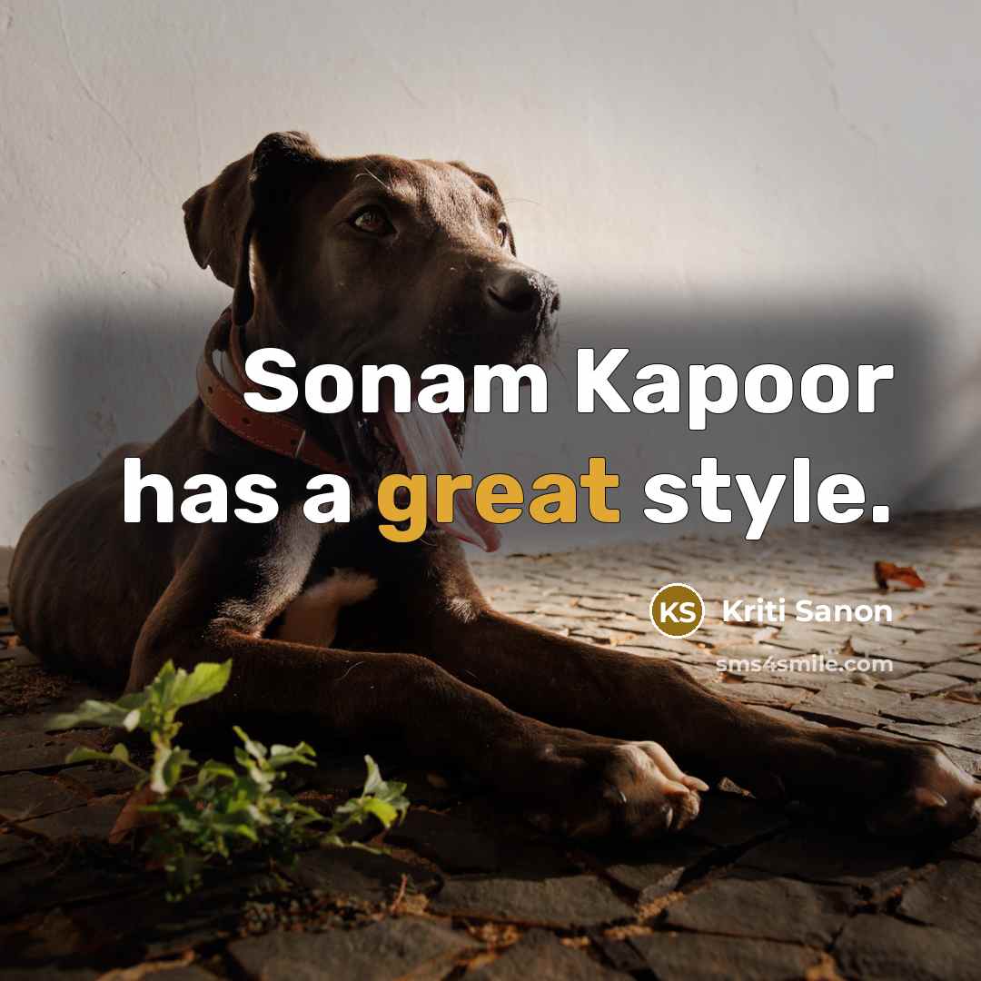 “Sonam Kapoor has a great style.…” quote by Kriti Sanon