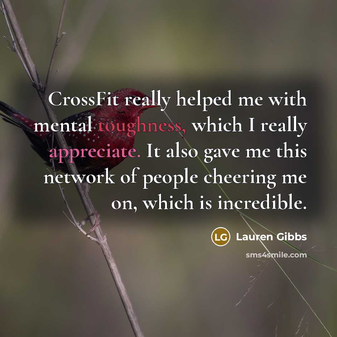 “CrossFit really helped me with mental toughness, which I really…” quote by Lauren Gibbs