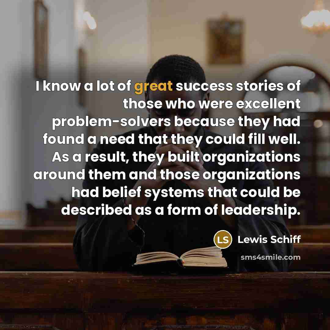 “I know a lot of great success stories of those…” quote by Lewis Schiff