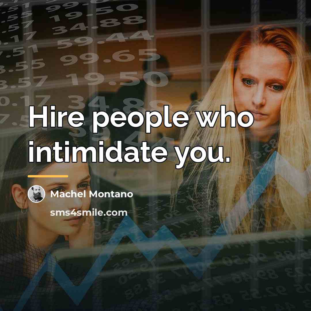 “Hire people who intimidate you.…” quote by Machel Montano