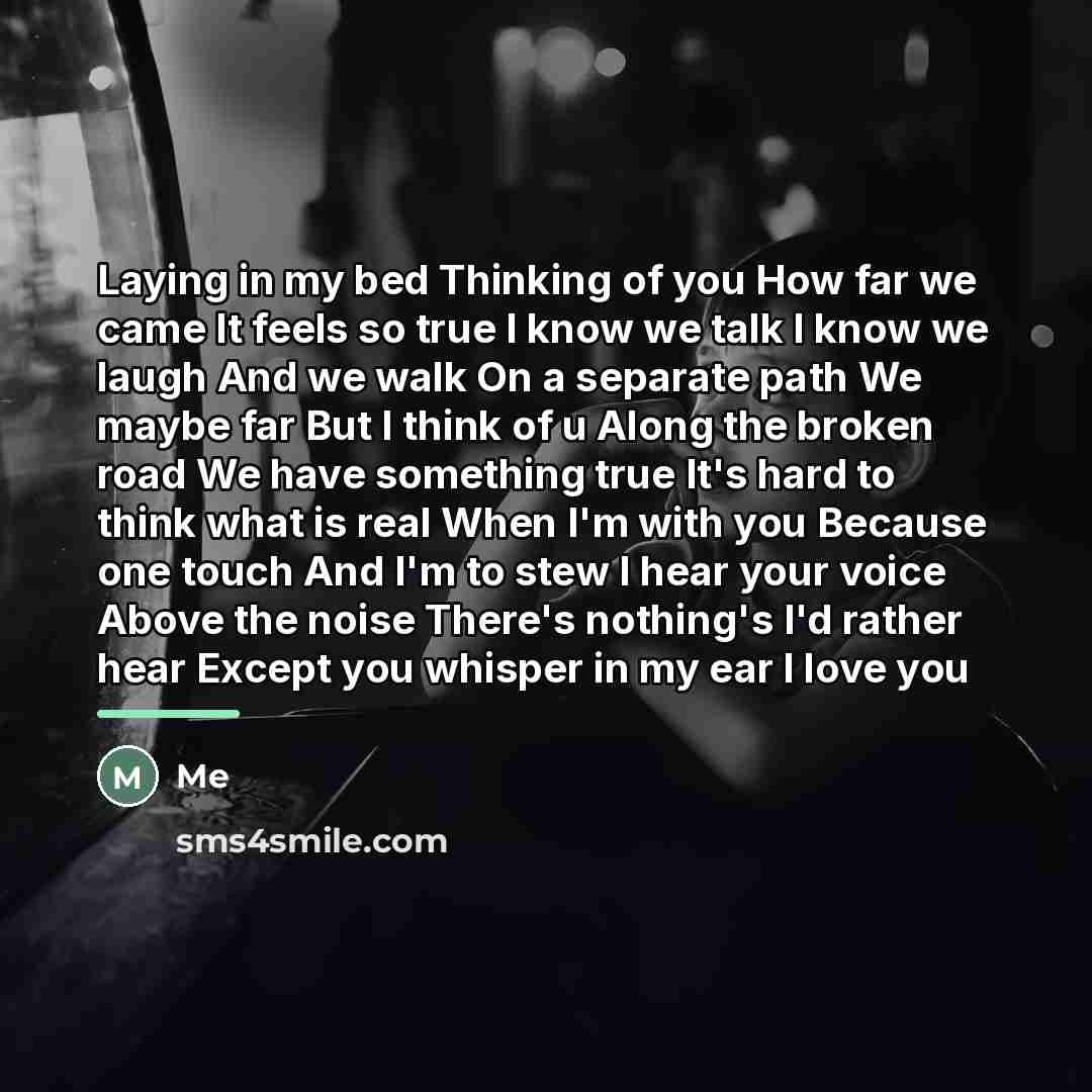 “Laying in my bed Thinking of you How far we…” quote by Me