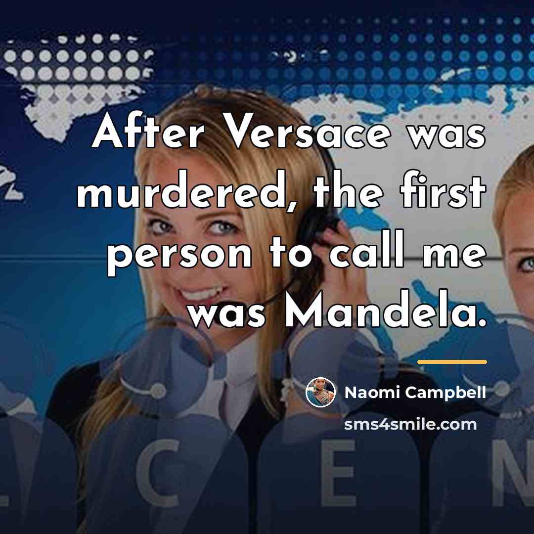 “After Versace was murdered, the first person to call me…” quote by Naomi Campbell