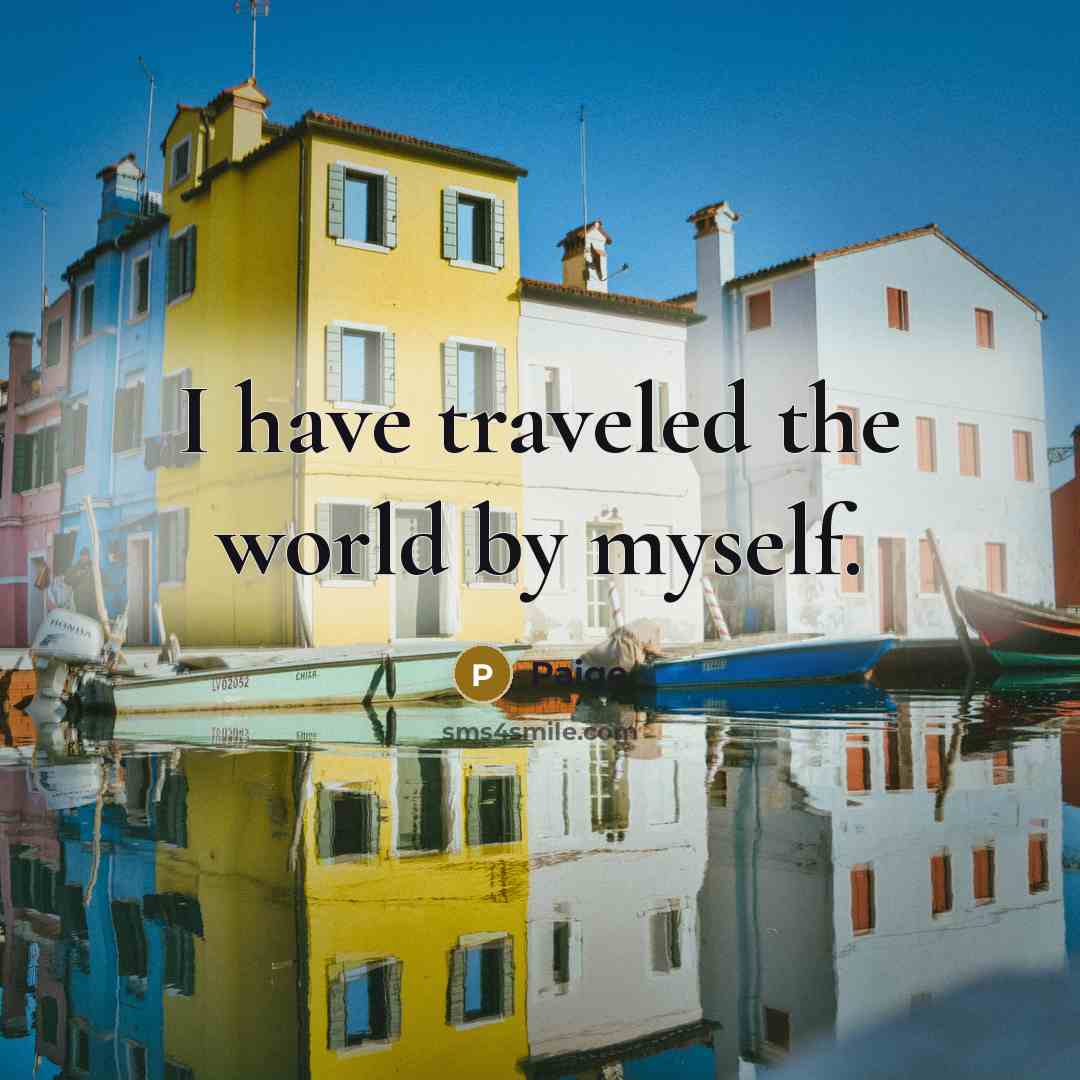 “I have traveled the world by myself.…” quote by Paige
