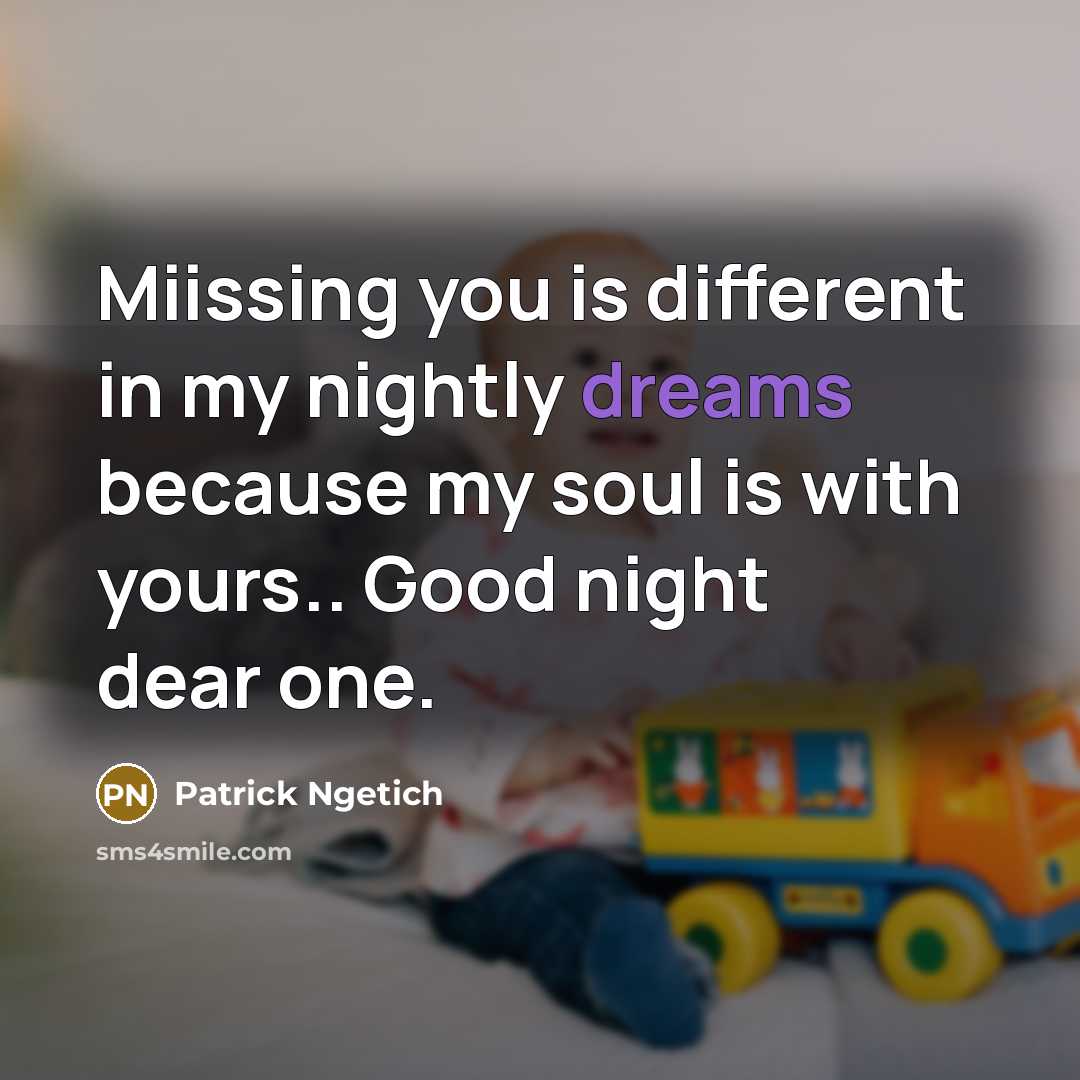 “Miissing you is different in my nightly dreams because my…” quote by Patrick Ngetich