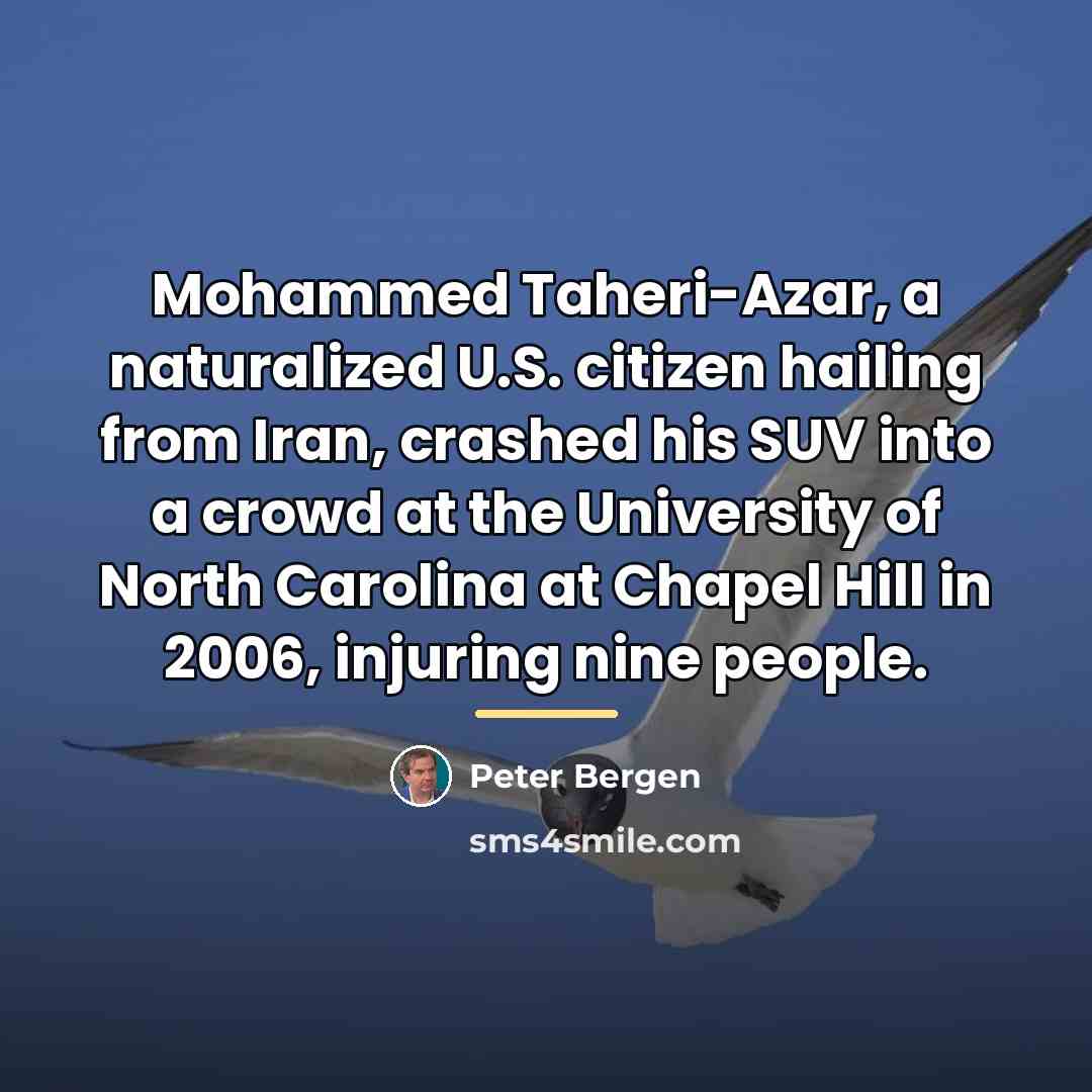 “Mohammed Taheri-Azar, a naturalized U.S. citizen hailing from Iran, crashed…” quote by Peter Bergen