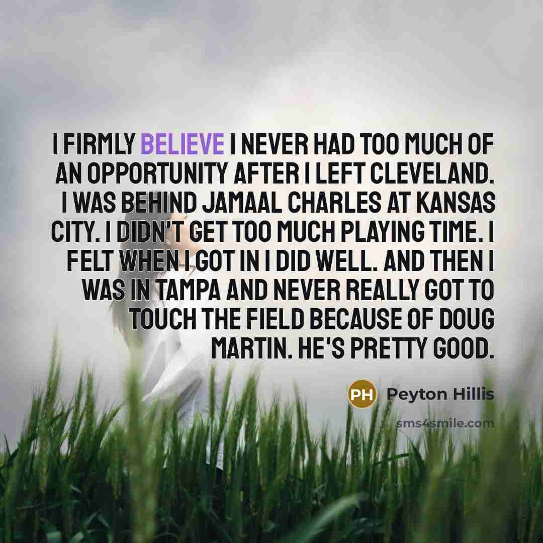 “I firmly believe I never had too much of an…” quote by Peyton Hillis