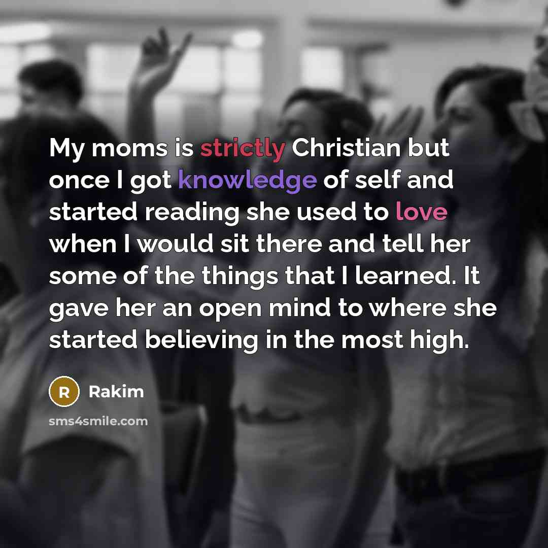 “My moms is strictly Christian but once I got knowledge…” quote by Rakim