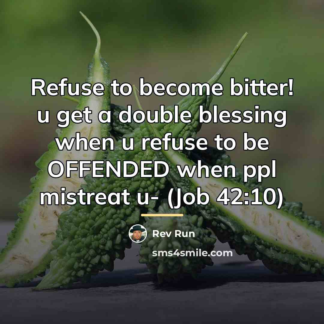 “Refuse to become bitter! u get a double blessing when…” quote by Rev Run