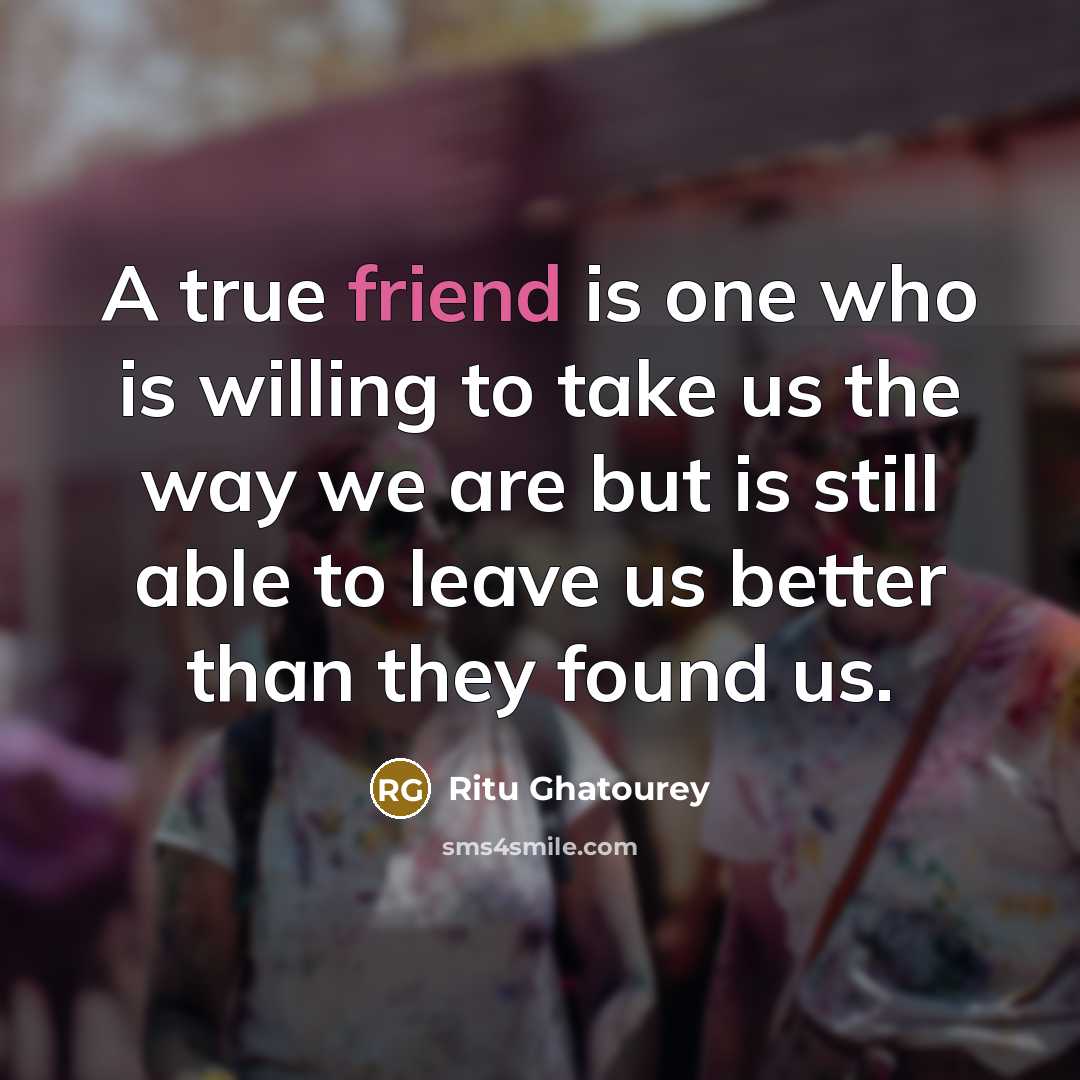 “A true friend is one who is willing to take…” quote by Ritu Ghatourey
