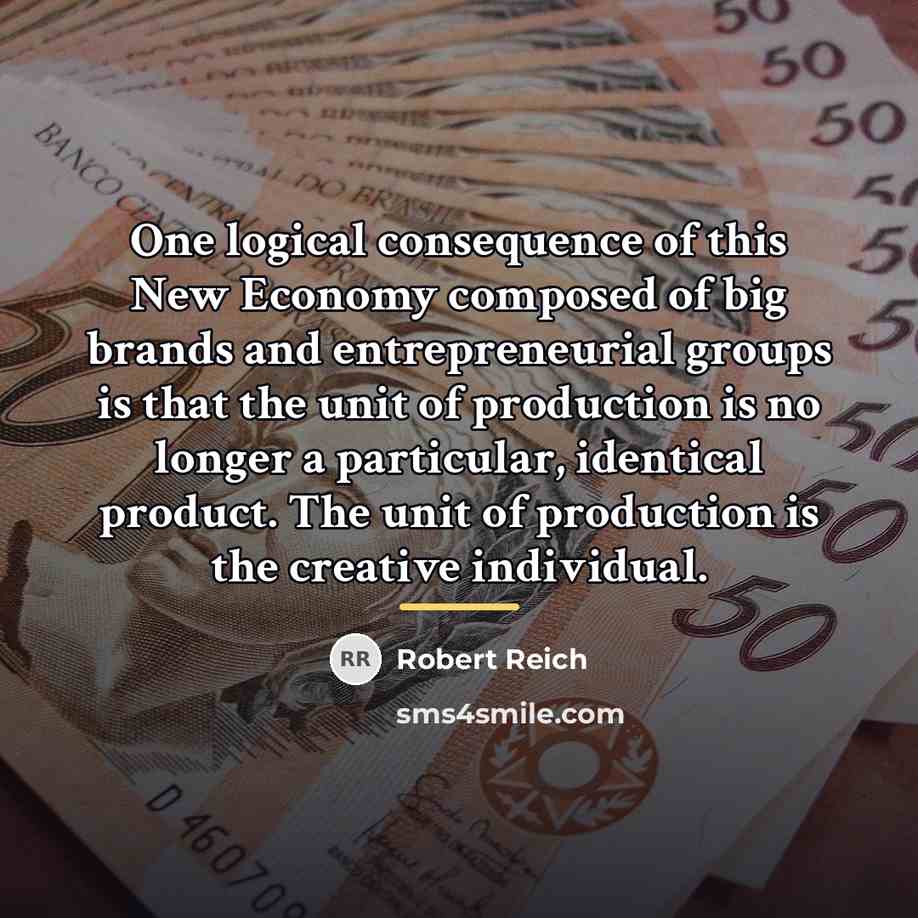 “One logical consequence of this New Economy composed of big…” quote by Robert Reich
