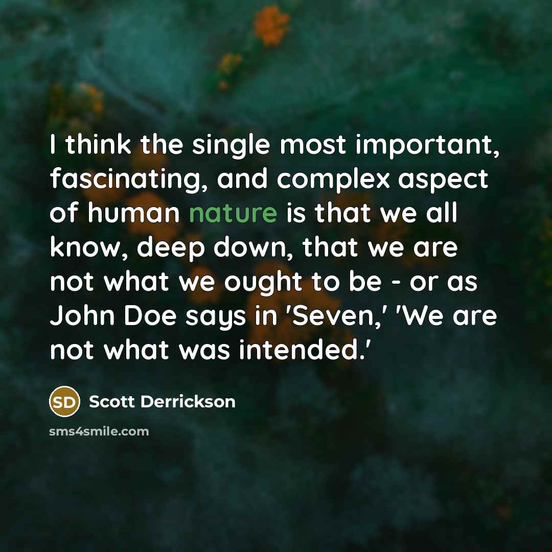 “I think the single most important, fascinating, and complex aspect…” quote by Scott Derrickson