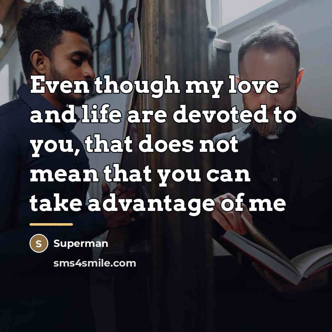 “Even though my love and life are devoted to you,…” quote by Superman