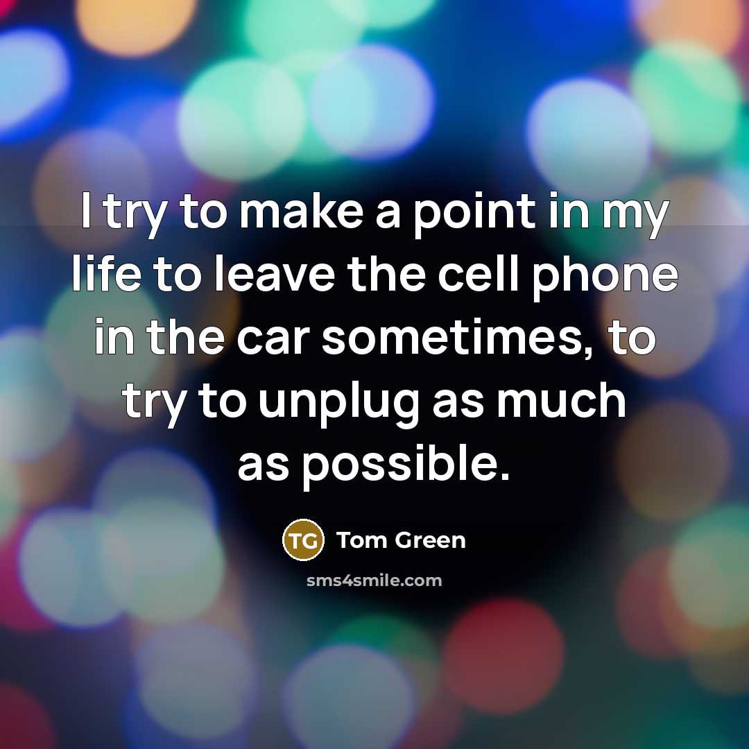 “I try to make a point in my life to…” quote by Tom Green
