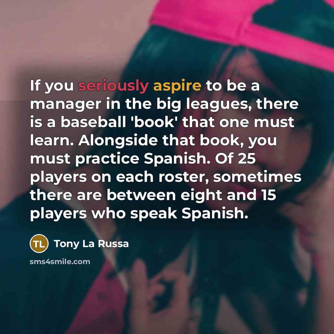 “If you seriously aspire to be a manager in the…” quote by Tony La Russa