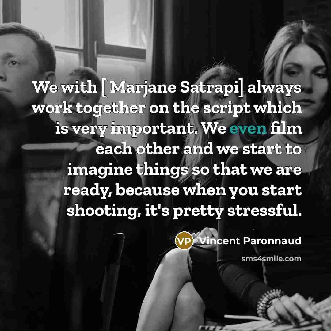 “We with [ Marjane Satrapi] always work together on the…” quote by Vincent Paronnaud