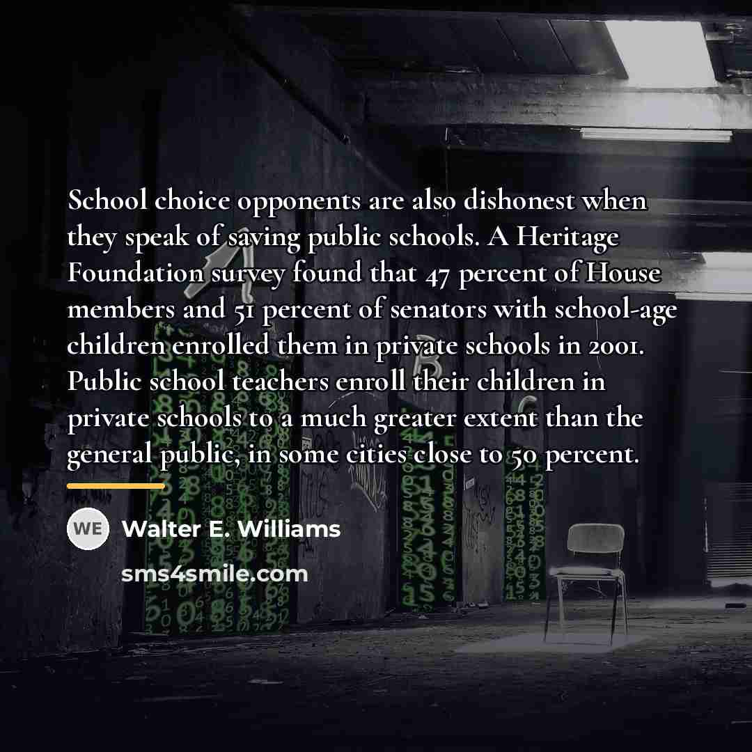 “School choice opponents are also dishonest when they speak of…” quote by Walter E. Williams