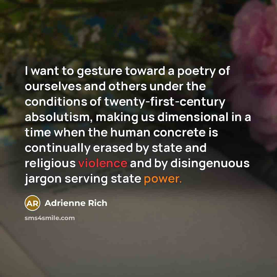 “I want to gesture toward a poetry of ourselves and…” quote by Adrienne Rich