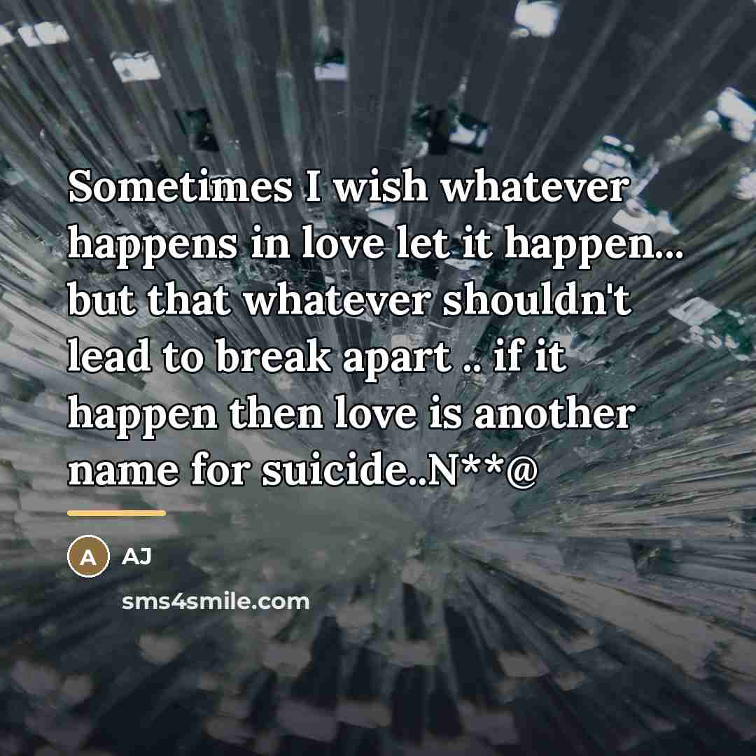 “Sometimes I wish whatever happens in love let it happen...…” quote by AJ