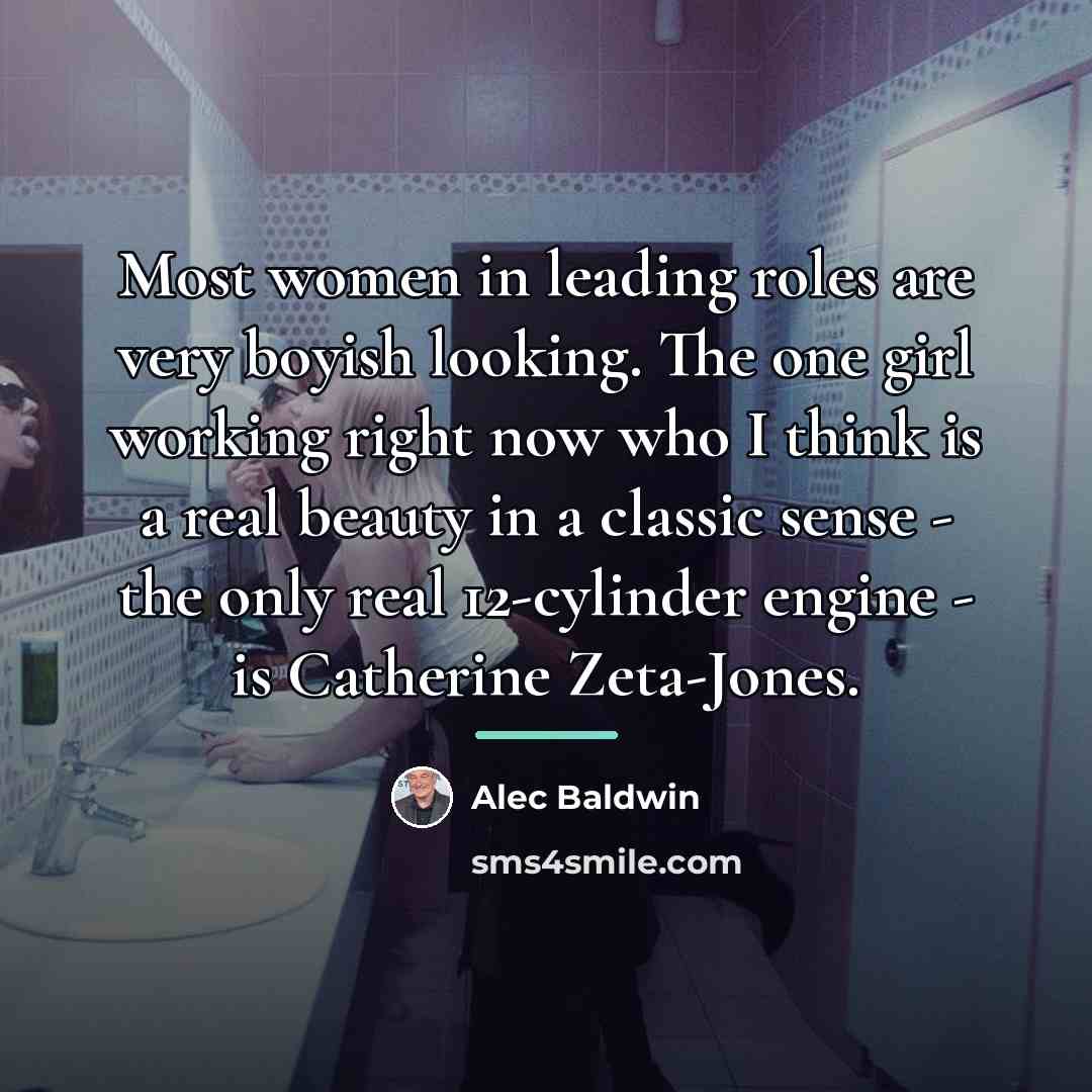 “Most women in leading roles are very boyish looking. The…” quote by Alec Baldwin