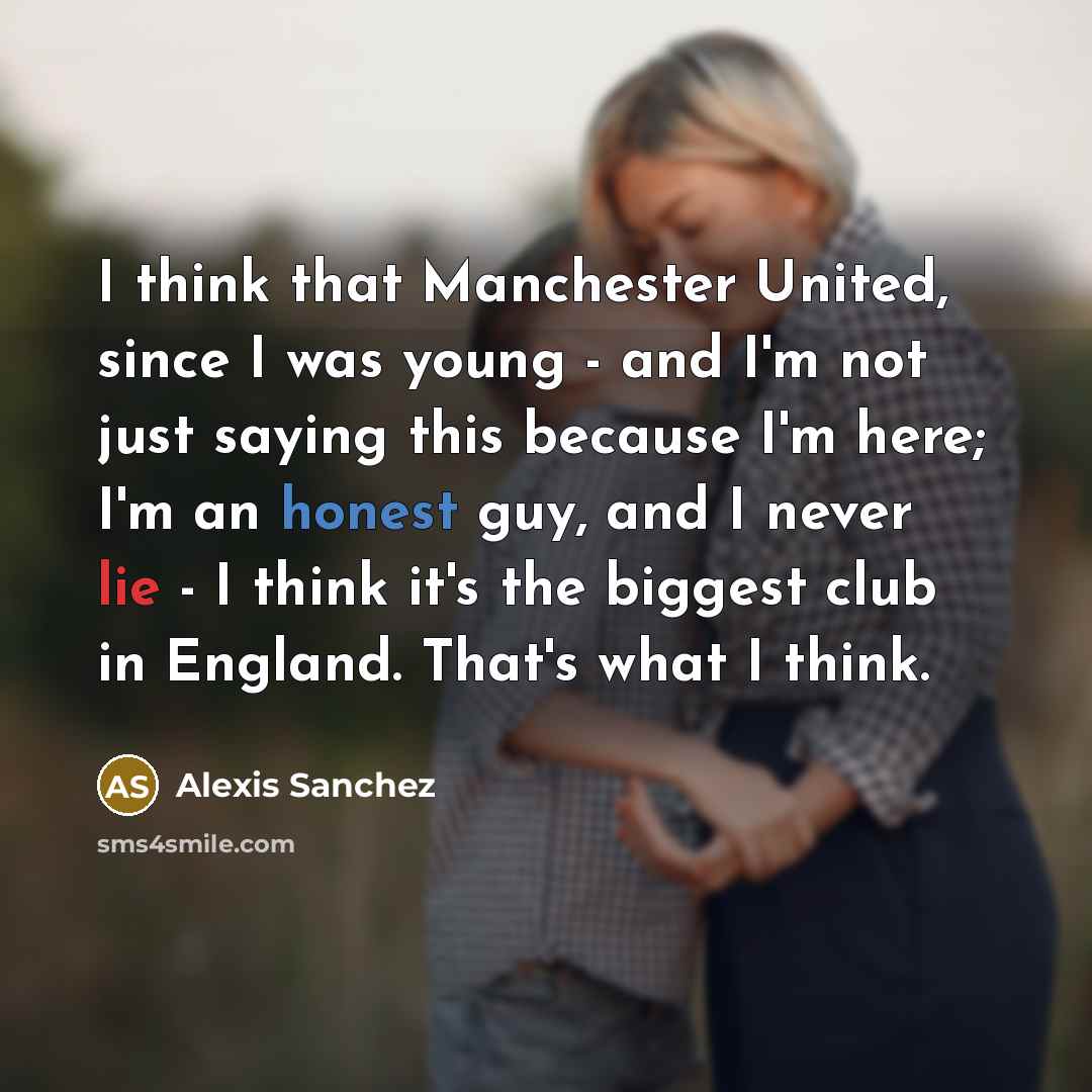“I think that Manchester United, since I was young -…” quote by Alexis Sanchez
