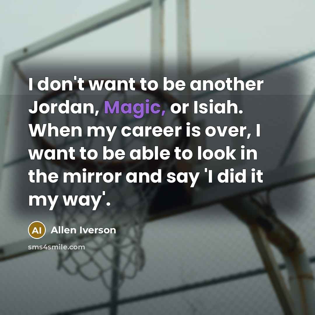 “I don't want to be another Jordan, Magic, or Isiah.…” quote by Allen Iverson