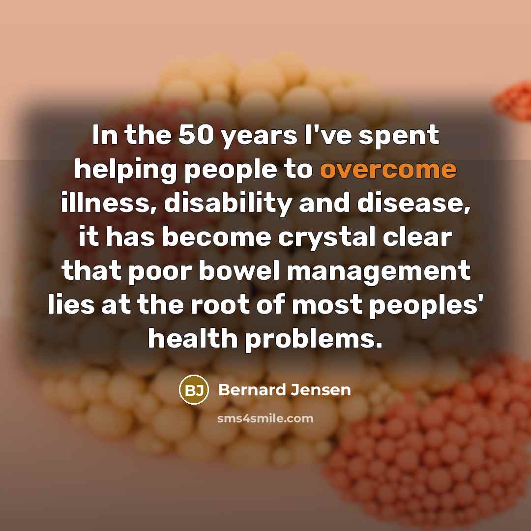 “In the 50 years I've spent helping people to overcome…” quote by Bernard Jensen
