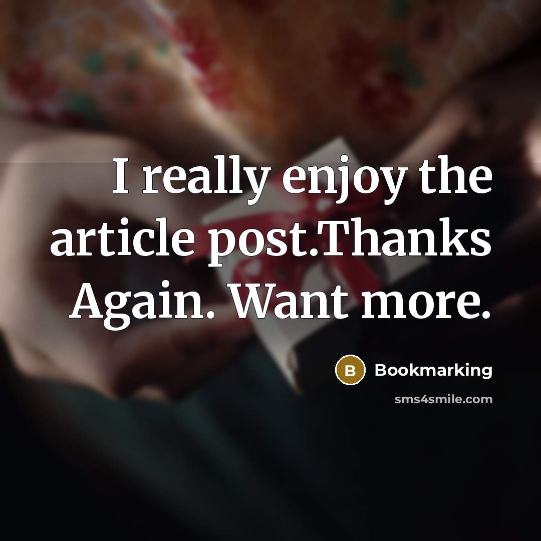 “I really enjoy the article post.Thanks Again. Want more.” quote by Bookmarking